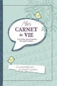 Mon carnet de vie. A la crèche, chez la nounou, chez papi et mamie... - Guermonprez Carole