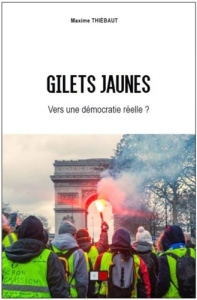 Gilets jaunes. Vers une démocratie réelle ? - Thiebaut Maxime