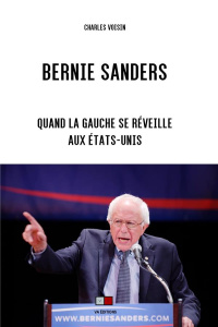 Bernie Sanders. Quand la gauche se réveille aux Etats-Unis - Voisin Charles
