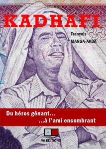 Kadhafi, du héros gênant à l'ami encombrant - Manga-Akoa François