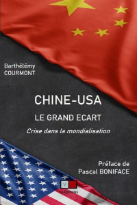Chine-USA : le grand écart. Crise dans la mondialisation - Courmont Barthélémy ; Boniface Pascal