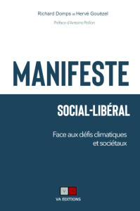 Manifeste social-libéral. Face aux défis climatiques et sociétaux - Gouëzel Hervé ; Domps Richard