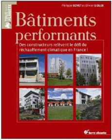 Batiments performants. Des constructeurs relèvent le défi du réchauffement climatique en France ! - Bovet Philippe ; Sidler Olivier