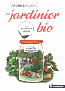 L'agenda 2014 du jardinier bio et son calendrier lunaire. Le jardin en conserve - Goulfier Guylaine ; Curtenaz Christine ; Dubois-Mo