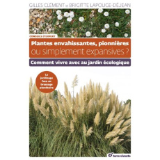 Plantes envahissantes, pionnières ou simplement expansives ? - Clément Gilles ; Lapouge-Déjean Brigitte