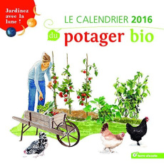 Calendrier 2016 du potager bio - Valentin Joël ; Koelhy Caroline