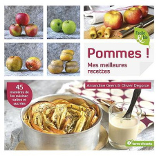 Pommes ! Mes meilleures recettes - Geers Amandine ; Degorce Olivier
