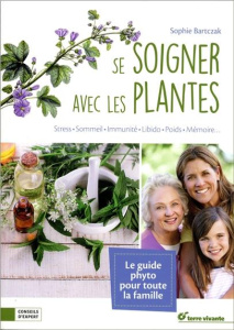 Se soigner avec les plantes - Bartczak Sophie
