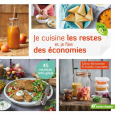 Je cuisine les restes et je fais des économies - Mennetrier Céline ; Jeannette Aurélie