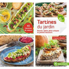 Tartines du jardin. Brunch, apéro, plats uniques et petites douceurs - Quéant Virginie