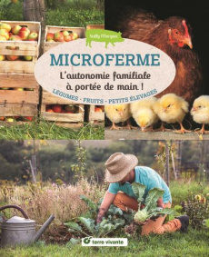 Microferme. L'autonomie familiale à portée de main - Morgan Sally
