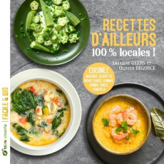 Recettes d'ailleurs 100% locales ! Cuisinez arachide, chayotte, patate douce, kiwano, gombo, shiso, - Geers Amandine ; Degorce Olivier