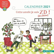 Calendrier Cette année, je suis ZD ! (Zéro Déchet). Astuces et recettes pour en finir avec la poubel - Piantanida Camille