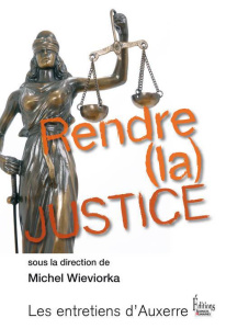 Rendre (la) justice - Wieviorka Michel
