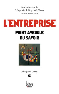 L'entreprise. Point aveugle du savoir - Segrestin Blanche ; Roger Baudoin ; Vernac Stéphan