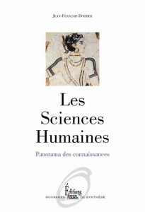 Les sciences humaines. Panorama des connaissances - Dortier Jean-François