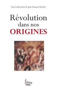 Révolution dans nos origines - Dortier Jean-François