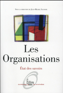 Les organisations. Etat des savoirs, Edition revue et augmentée - Saussois Jean-Michel