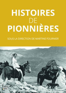 Histoires de pionnières - Fournier Martine