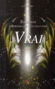 Tellement à Rebours que c'est peut-être Vrai - Distatte Jérémy