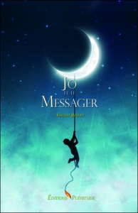 Jo et le messager - Bellat Vincent