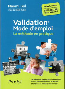 Validation mode d'emploi. La méthode en pratique, 2e édition - Feil Naomi ; De Klerk-Rubin Vicki ; Roux-Labbé Elo