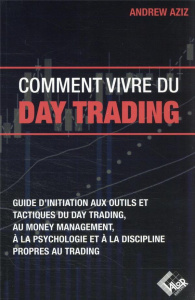 Comment vivre du day trading - Aziz Andrew