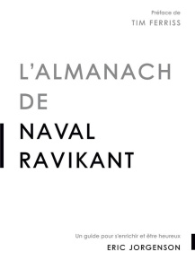 L'almanach de Naval Ravikant - Jorgenson Eric