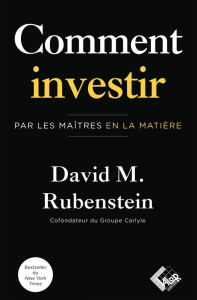 Comment investir par les maîtres en la matière - Rubenstein David