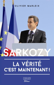 Sarkozy - La vérité c'est maintenant - Marleix Olivier