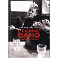 Etienne Daho. L'Eden retrouvé - Tallieux Frédéric