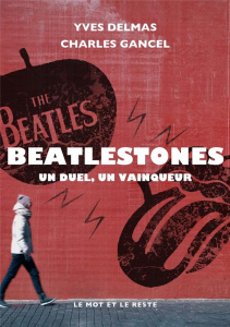 BeatleStones. Un duel, un vainqueur - Gancel Charles ; Delmas Yves