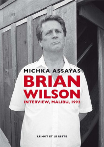 Brian Wilson. Interview, Malibu, 1992 - Assayas Michka