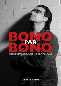 Bono par Bono. Conversations avec Michka Assayas - Assayas Michka