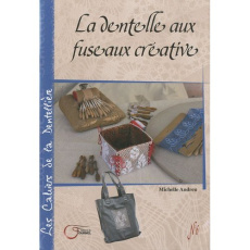 Les cahiers de la dentellière N°6 : La dentelle aux fuseaux créative - Andreu Michelle