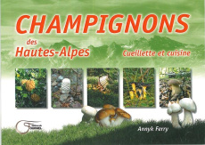 Champignons des Hautes-Alpes - Ferry Annick