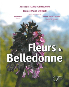Fleurs de Belledonne. Fleurs des collines de moins de 900 mètres - BURNER/BASSO