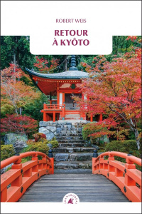 Retour à Kyôto - Weis Robert ; Alaux Marc