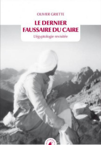 Le faussaire du Caire - Griette Olivier
