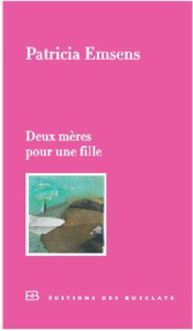 Deux mères pour une fille - Emsens Patricia