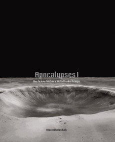 Apocalypses ! Une brève histoire de la fin des temps - Nikolavitch Alex