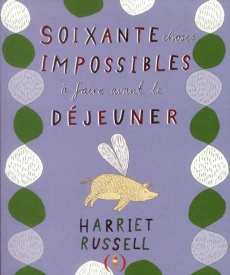 Soixante choses impossibles à faire avant le déjeuner - Russel Harriet