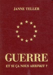 Guerre. Et si ça nous arrivait ? - Teller Janne ; Larsen Laurence ; Martin Jean-Franç