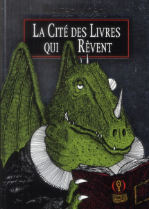 La Cité des livres qui rêvent - Moers Walter ; Mathieu François ; Taffin-Jouhaud D