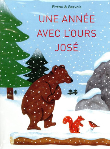 Une année avec l'ours José - Gervais Bernadette ; Pittau Francesco