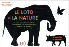 Le loto de la nature. Les animaux de la ferme ; Les fruits ; Les petites bêtes ; Les animaux sauvage - Delebecque François