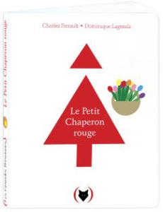 Le Petit Chaperon rouge - Perrault Charles ; Lagraula Dominique