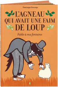 L'agneau qui avait une faim de loup. Fable à ma fontaine - Descamps Dominique