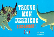 TROUVE MON DERRIERE - DINOSAURES ! - JEU DE MEMORY - FROST DANIEL