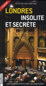 Londres insolite et secrète. 2e édition - Howard Rachel ; Nash Bill